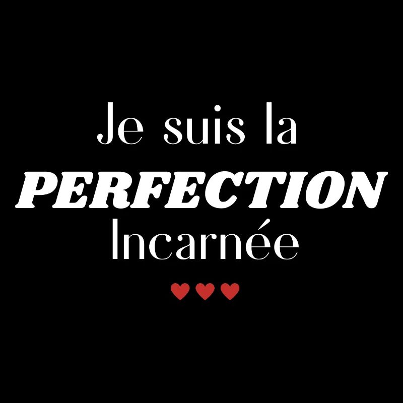 Ich bin die fleischgewordene Perfektion