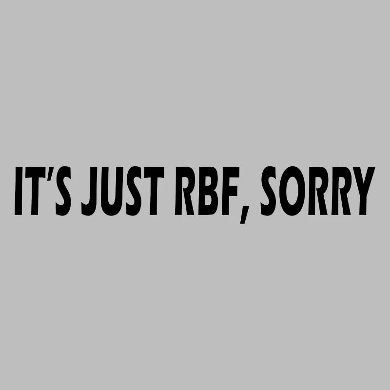 C’est juste RBF désolé