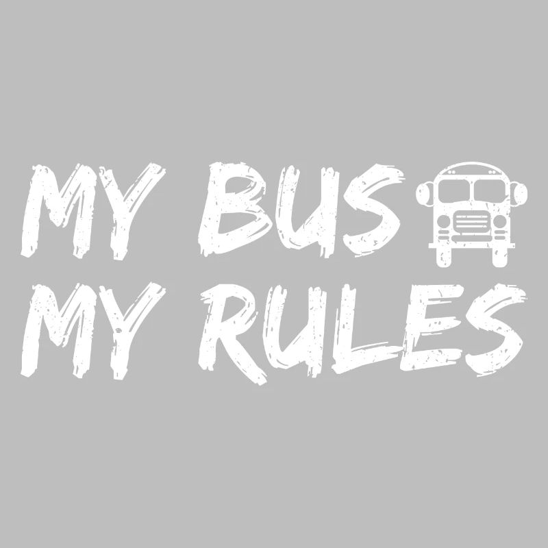 My Bus My Rules - Funny Gift for Bus Drivers