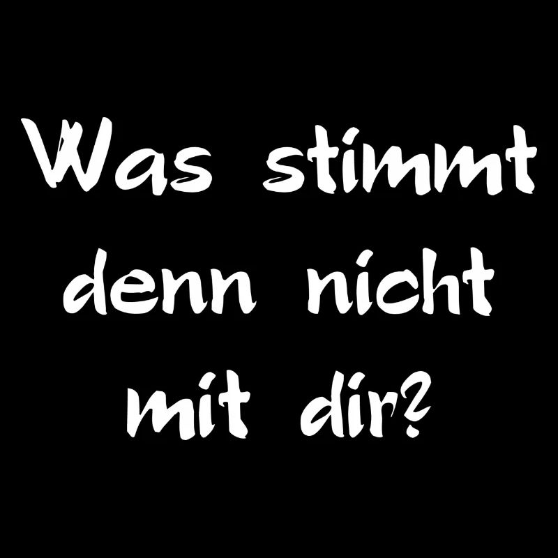 Was stimmt denn nicht mit dir?