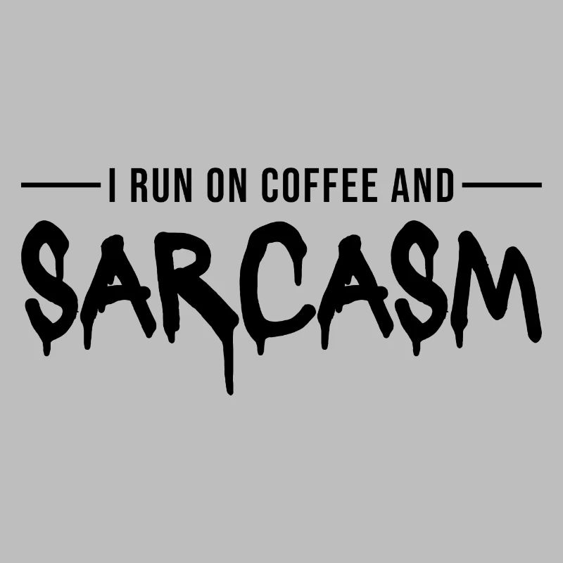 Kaffee Geschenk: I Run On Coffee And Sarcasm