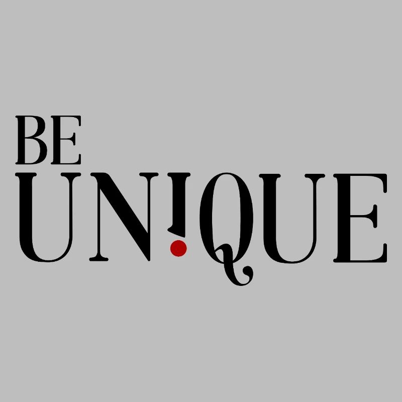 Be unique - Sei einzigartig