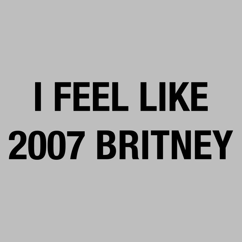 Je me sens comme Britney 2007 – Un t-shirt pop de l’an 2000