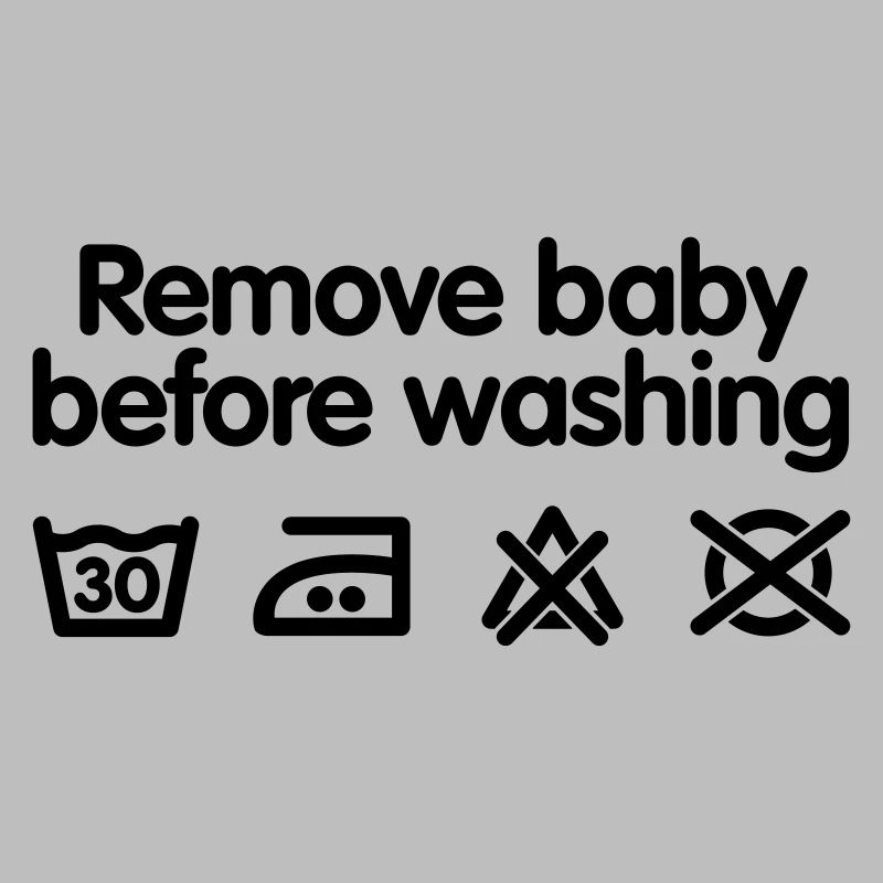 Remove baby before washing