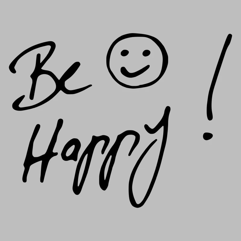 be happy