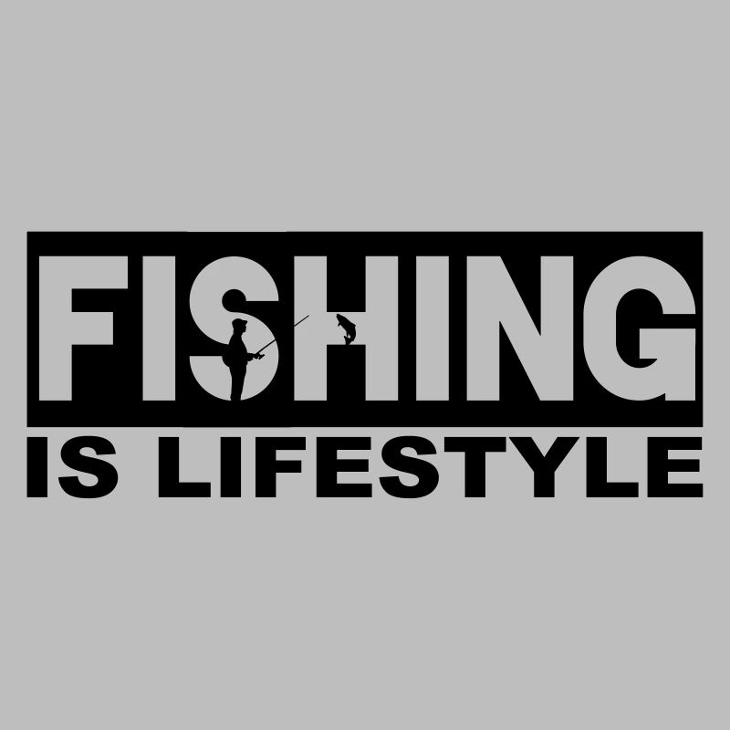 Fishing is lifestyle