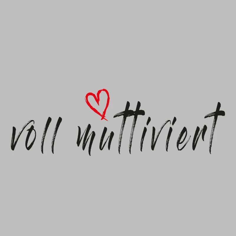 Voll muttiviert! Mama, Mutter lustiger Spruch