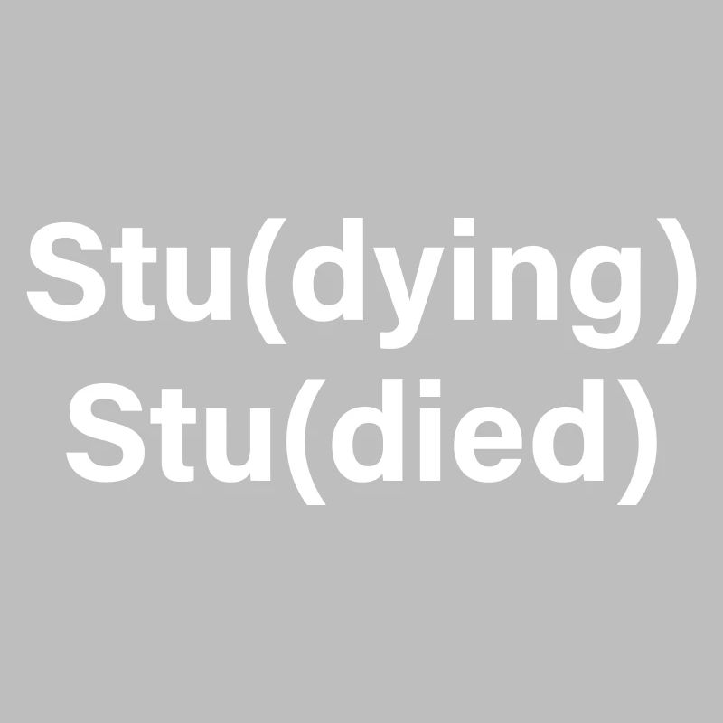 Stu(dying) Stu(died)