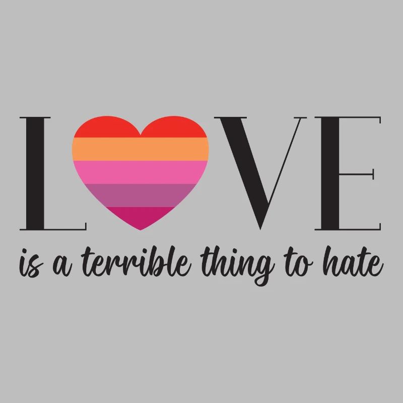 LGBT PrideMonth - Love is a terrible thing to hate