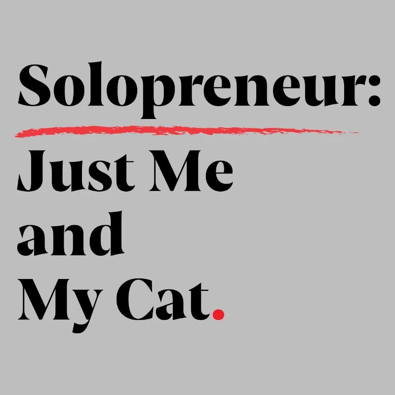 Solopreneur : Juste moi et mon chat [Noir]