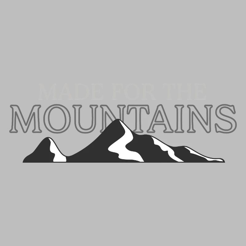 Made For The Mountains