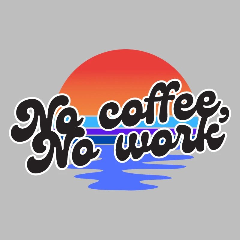 No coffee no work – Sunset rétro fun