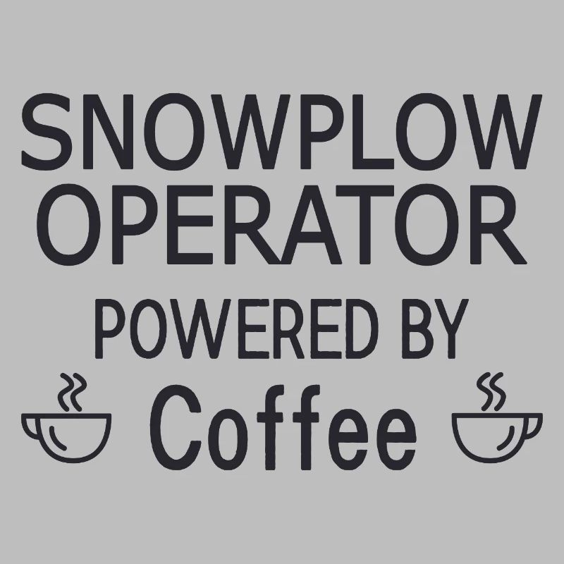 Snowplow Operator Powered Coffee Schneepflugfahrer