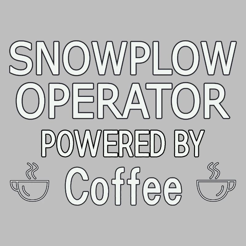 Snowplow Operator Powered Coffee Snow Plow Driver