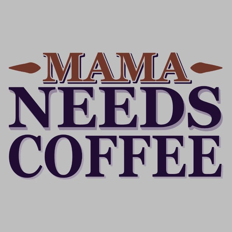 Mama needs a coffee