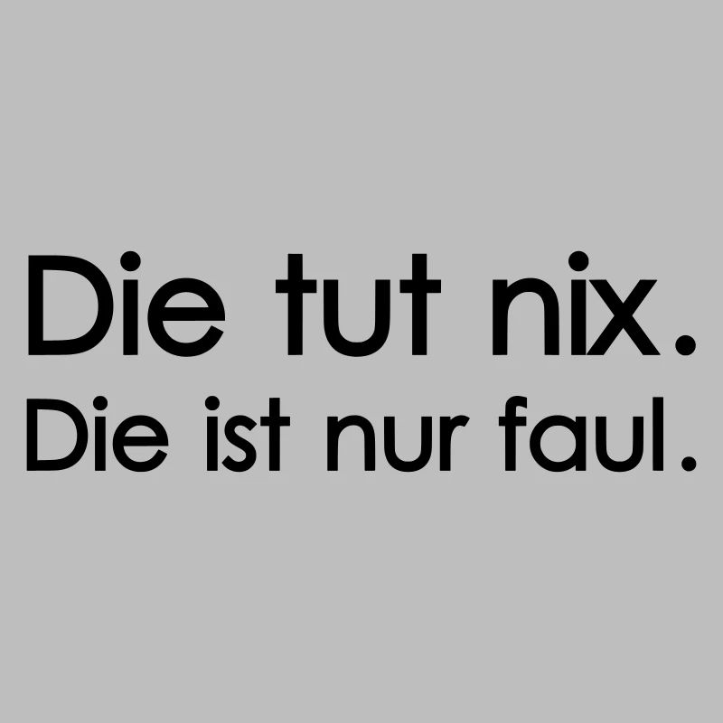 Die tut nix