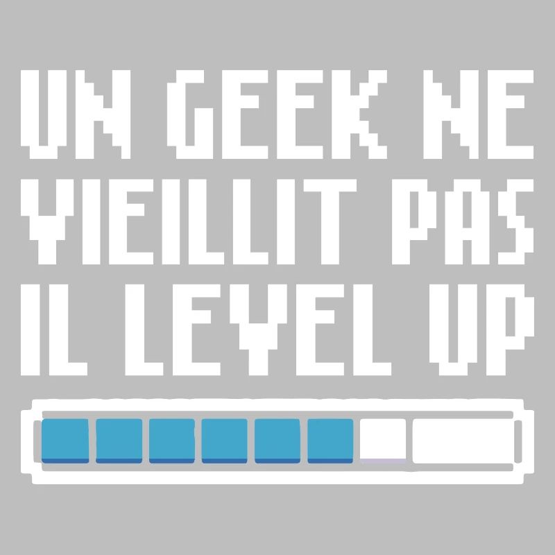 A geek doesn't get old, he level up Retro Gaming