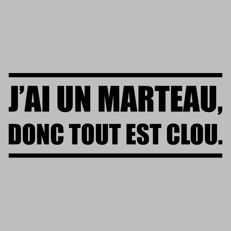 J’ai un marteau donc tout devient un clou