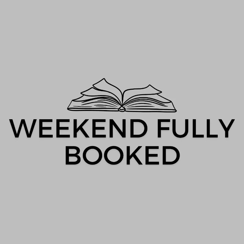 Weekend fully booked - Design for book fans