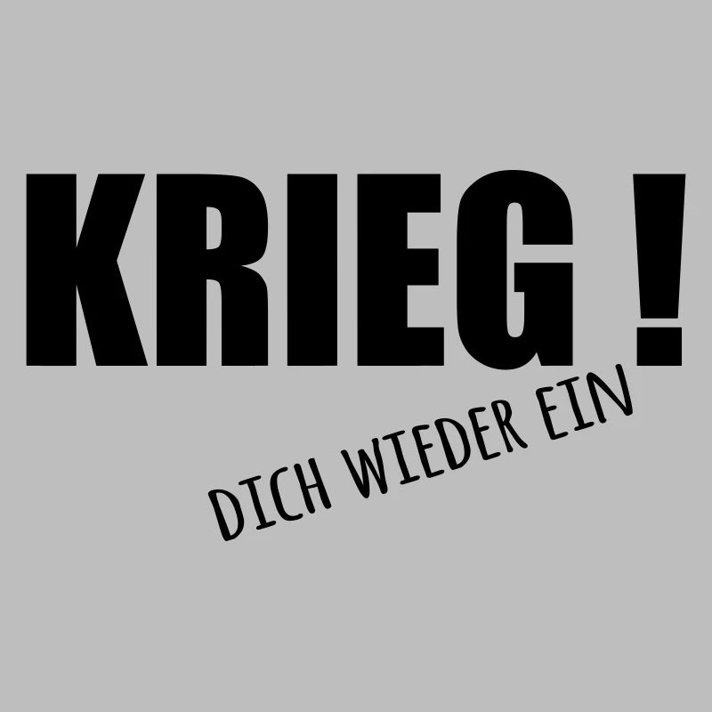 Krieg dich wieder ein