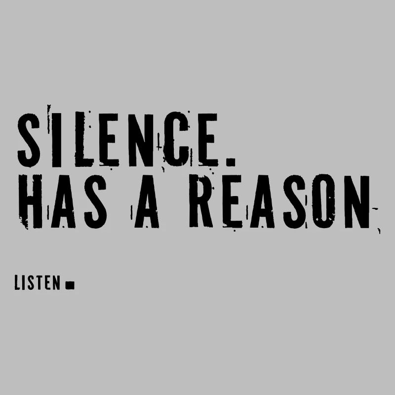 silence.  Has a reason.