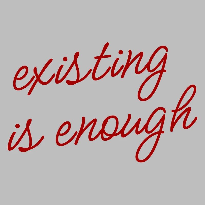 Existing is enough Mood Theme