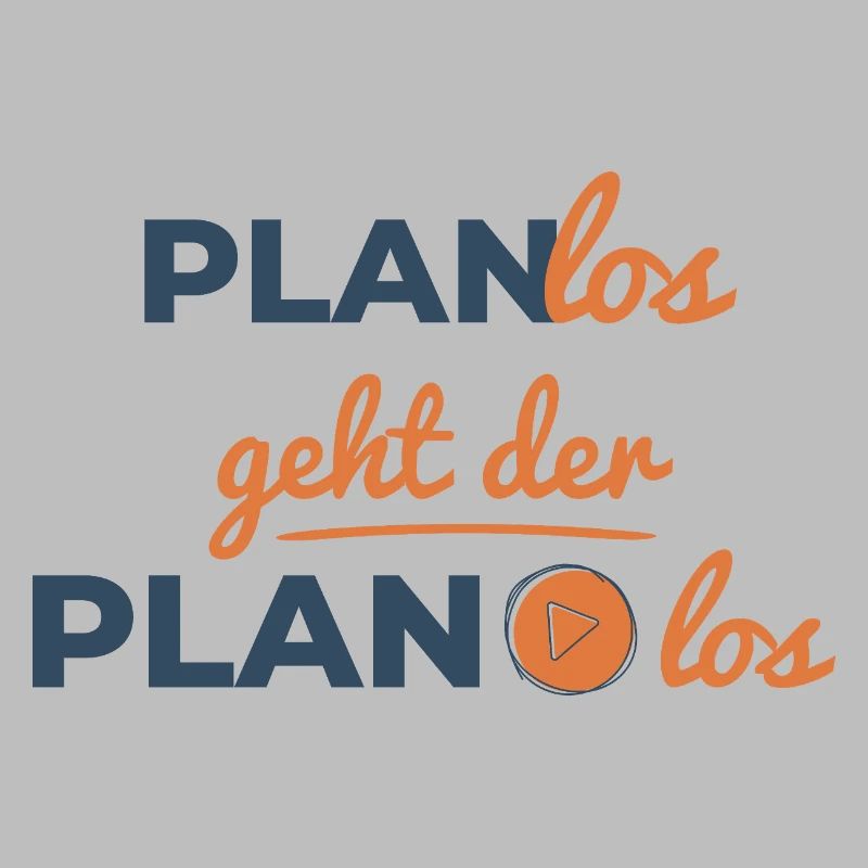 Planlos geht der Plan los – Humor Design