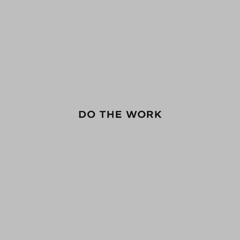 Do The Work Minimalist Tee