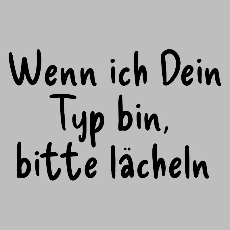 Wenn ich Dein Typ bin 