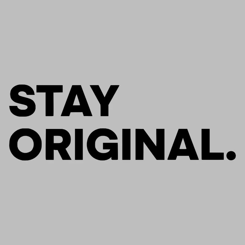 STAY ORIGINAL – Conception typographique minimaliste