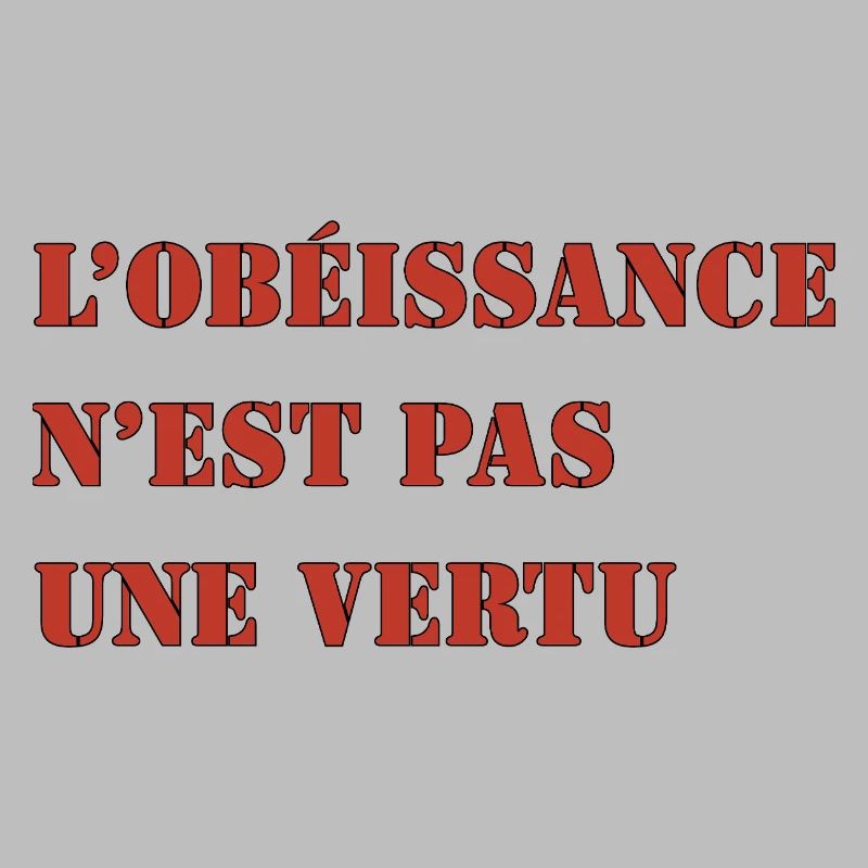 OBEDIENCE IS NOT A VIRTUE
