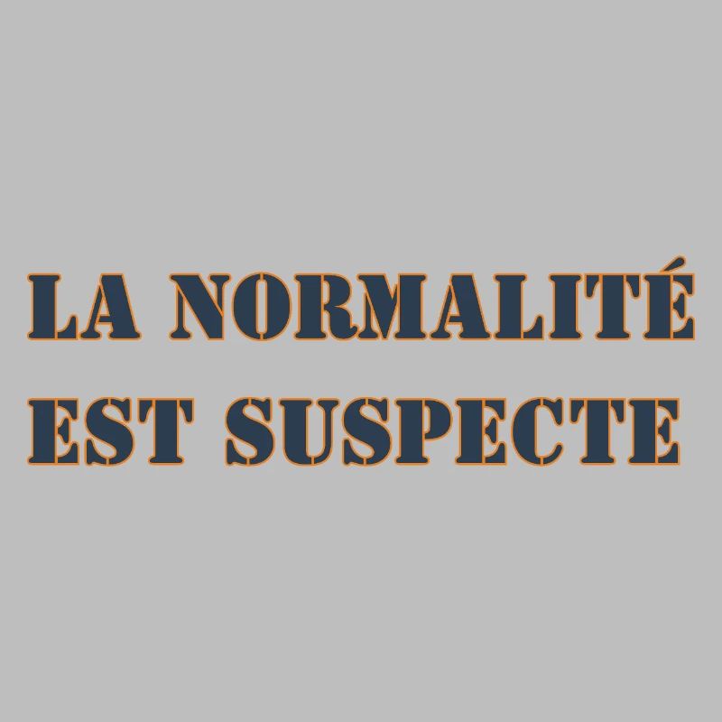 NORMALITY IS SUSPECT