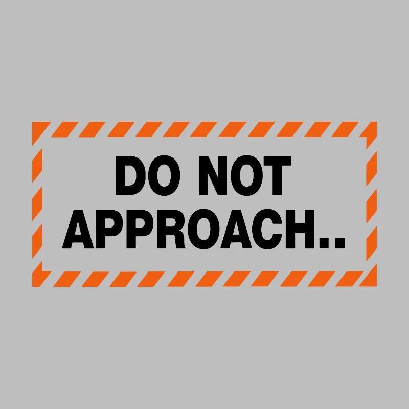 Do Not Approach Warnung Abstand Statement