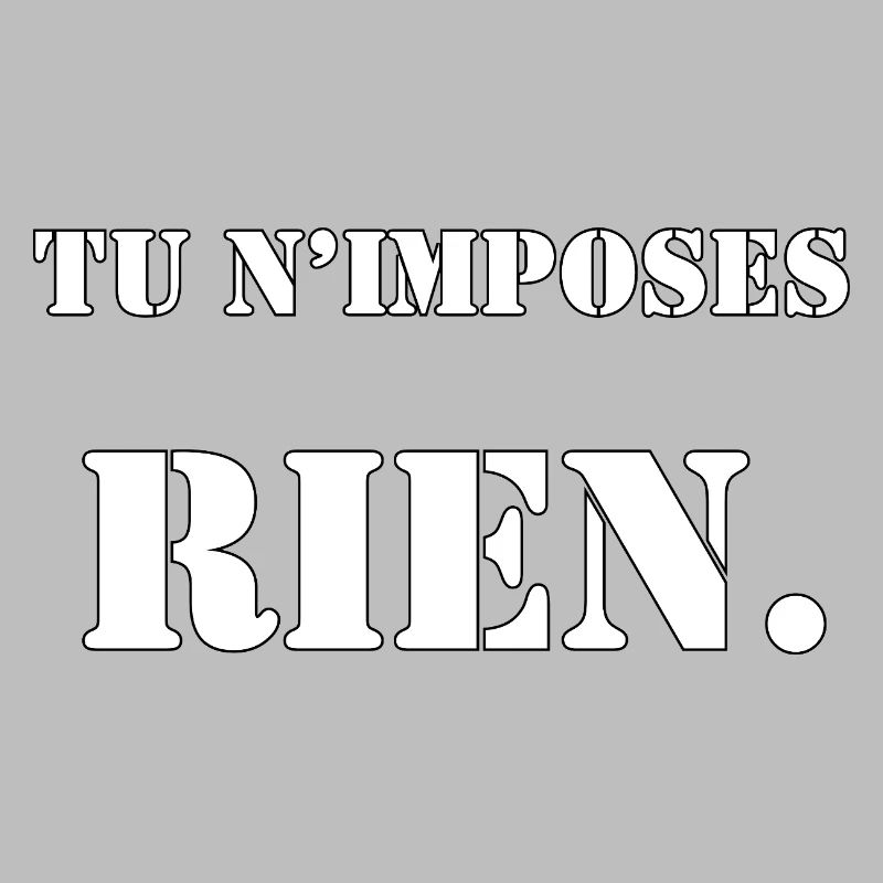 YOU DON'T IMPOSE ANYTHING.