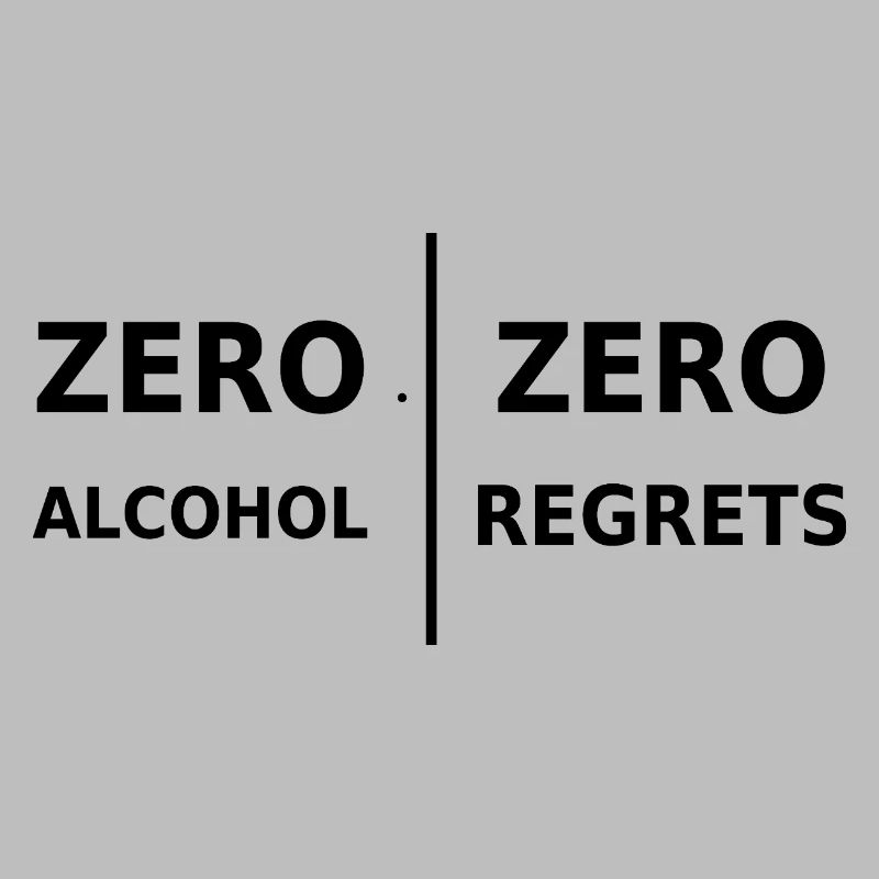 Zero Alcohol, Zero Regrets