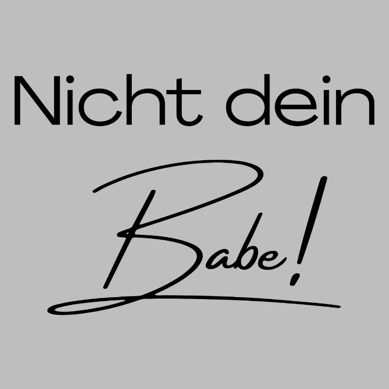 Not your babe!