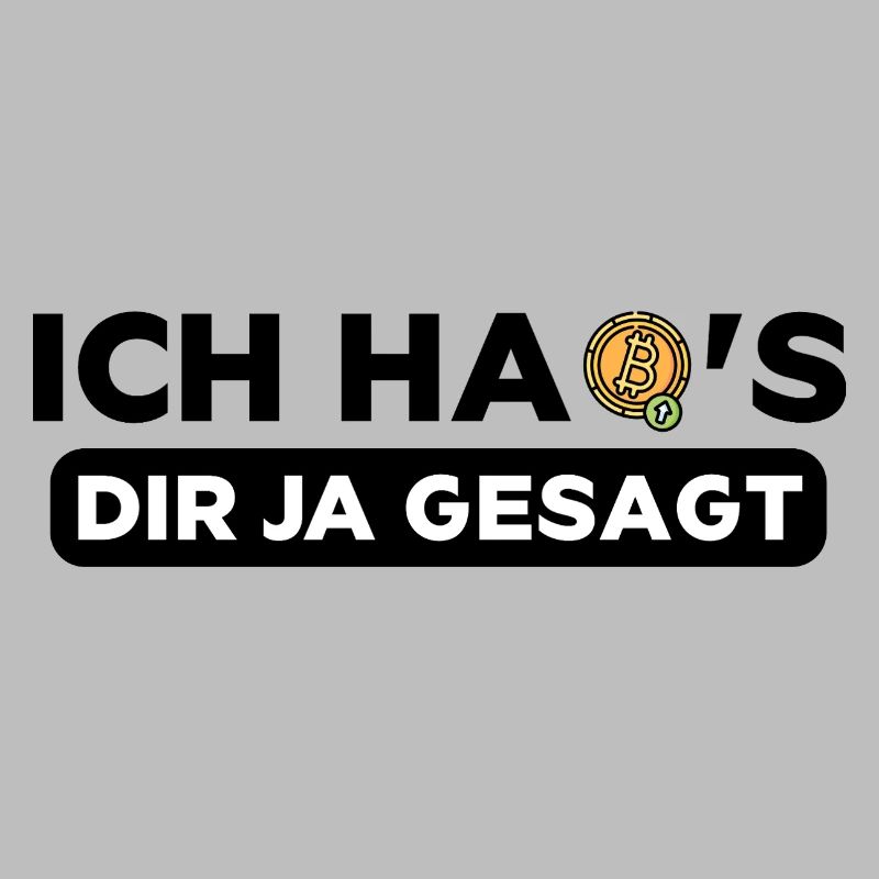Ich habs dir ja gesagt Bitcoin Crypto Kryptowährun