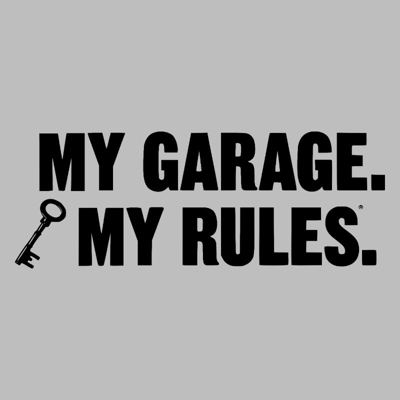 my garage my rules