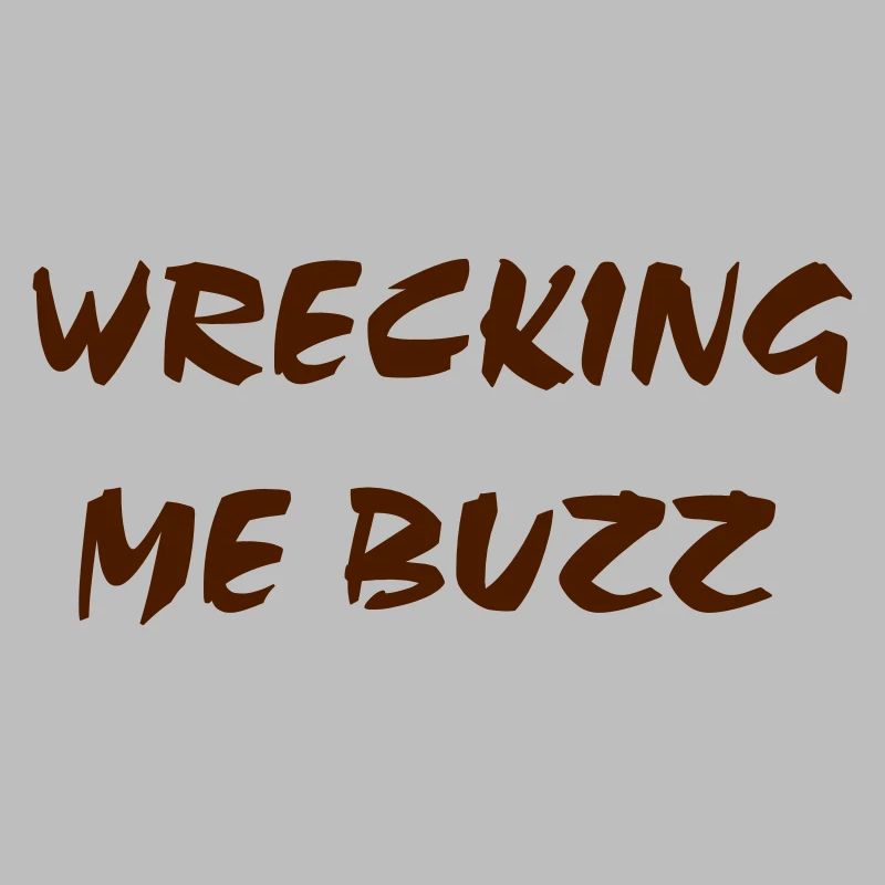 Wrecking me Buzz