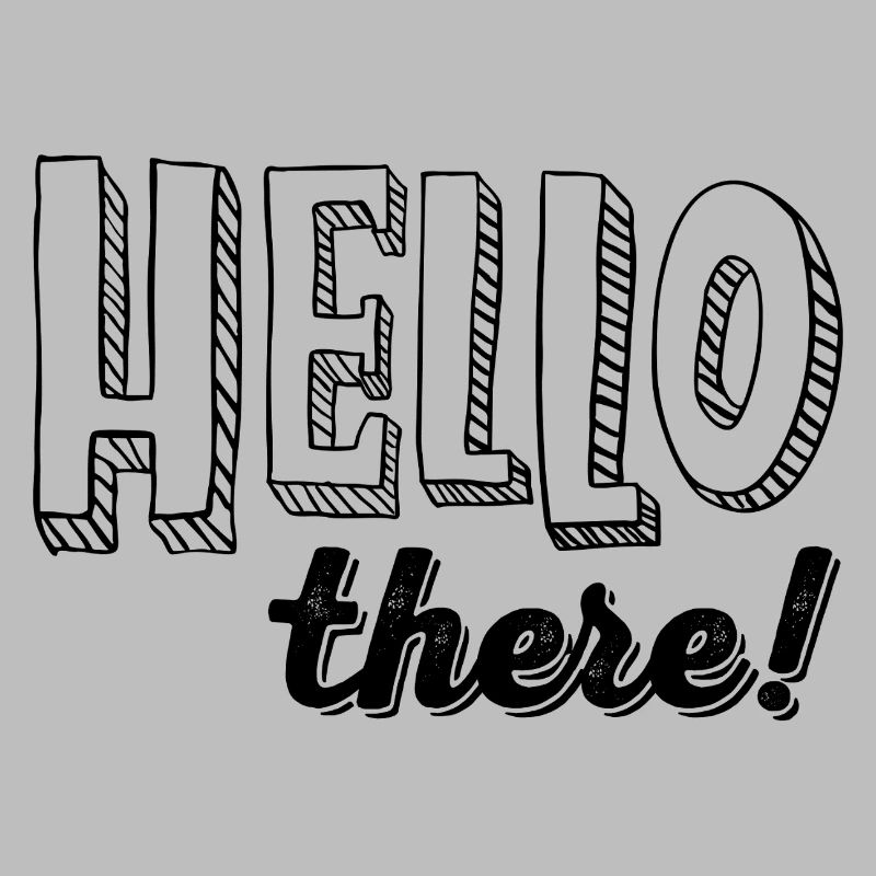 HELLO there!