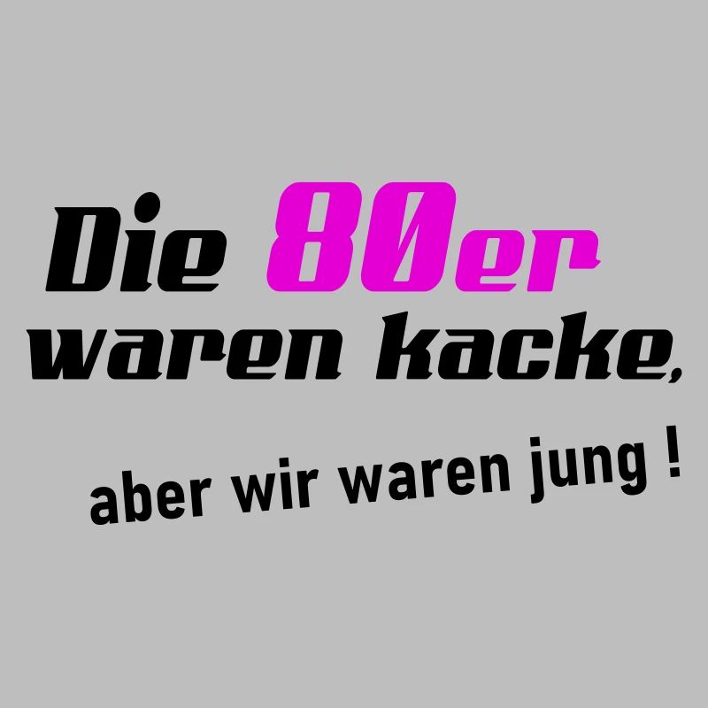 80er waren kacke