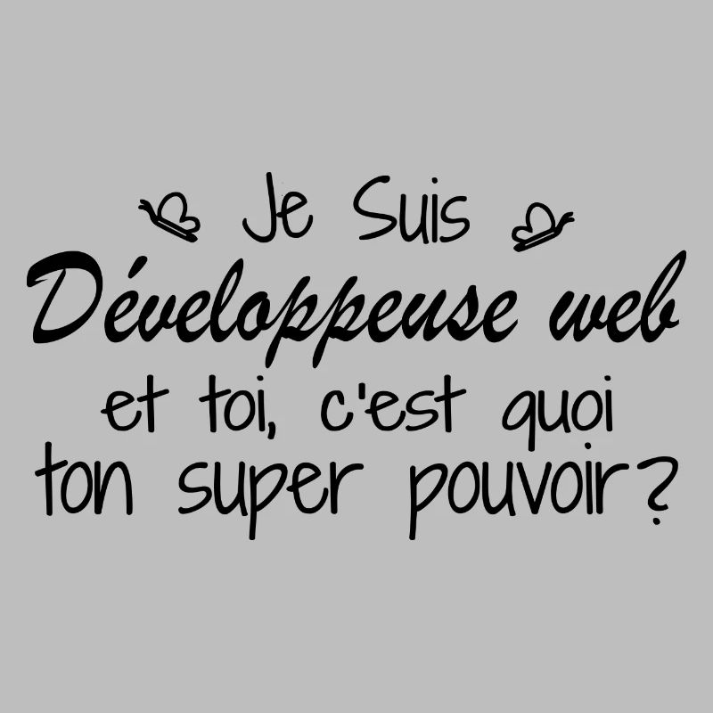 I am a Web Developer. What is your power?