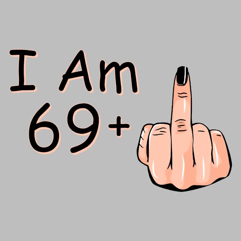 Ich bin 69 + 1 Mittelfinger Hemd Ich bin 69 plus,