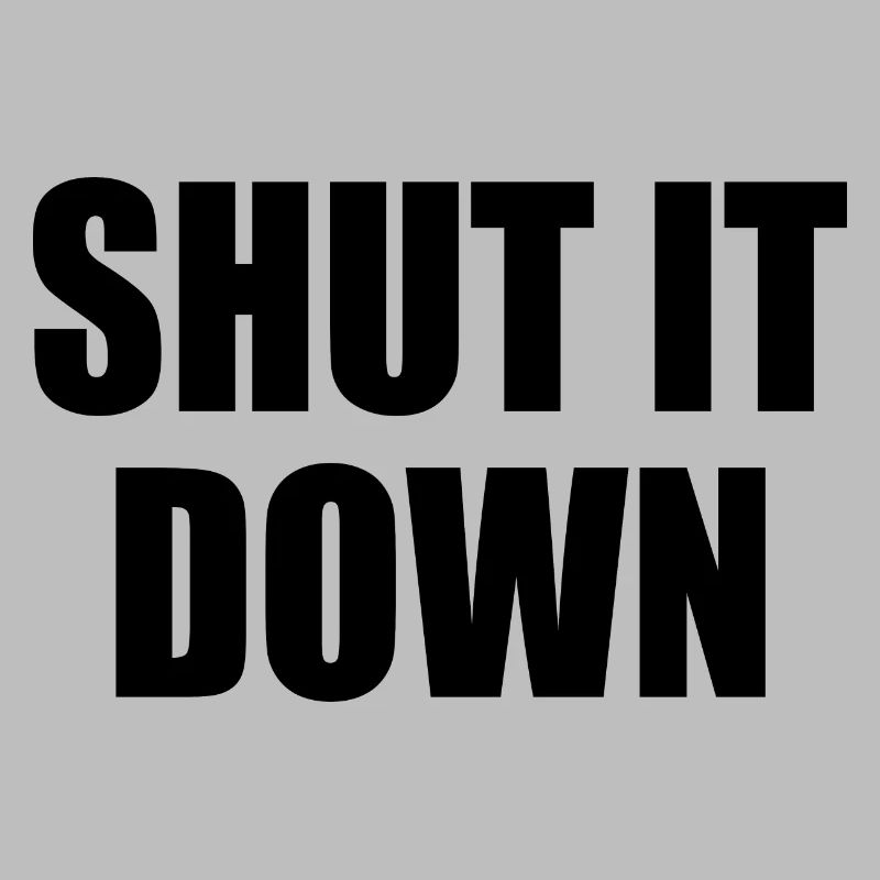 Shut it down