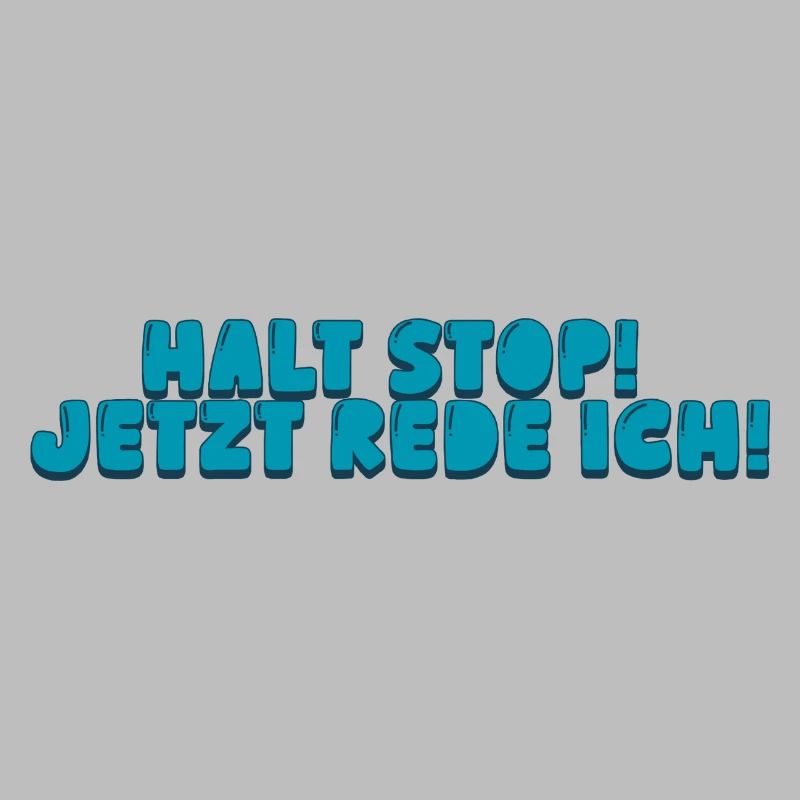 Halt Stop! Jetzt rede ich!