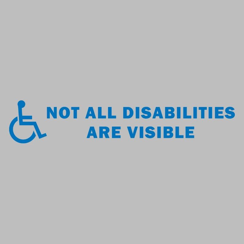 Not All Disabilities Are Visible
