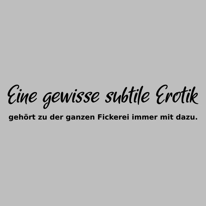 Eine gewisse subtile Erotik