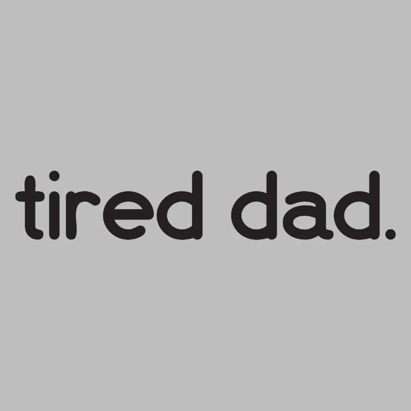 Tired Dad