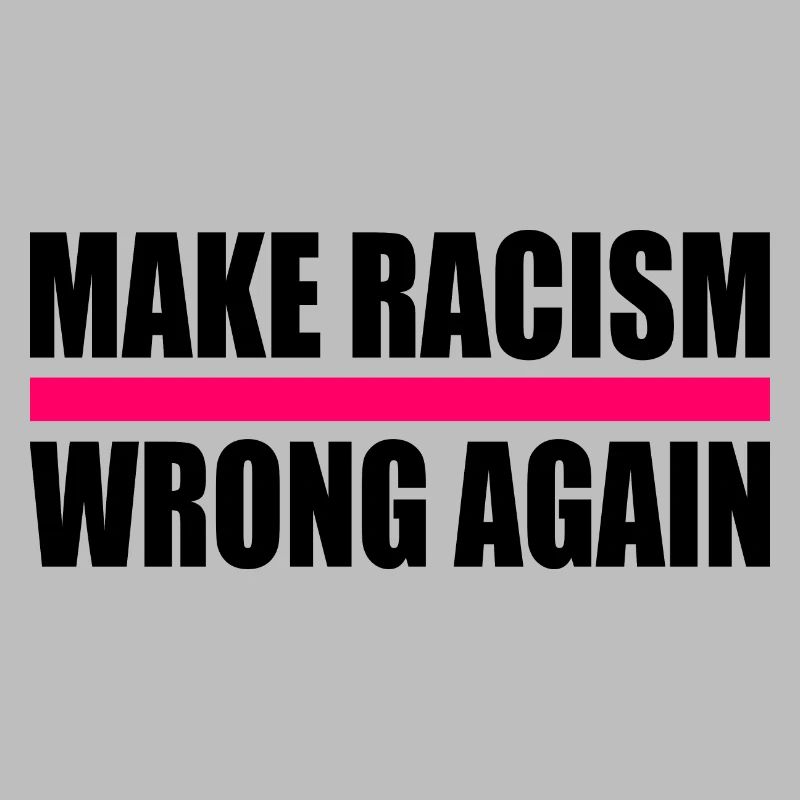 make racism wrong again