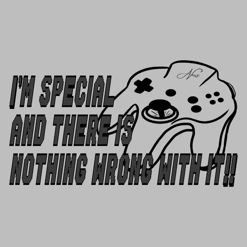 I'm special and nothing is wrong with it!!